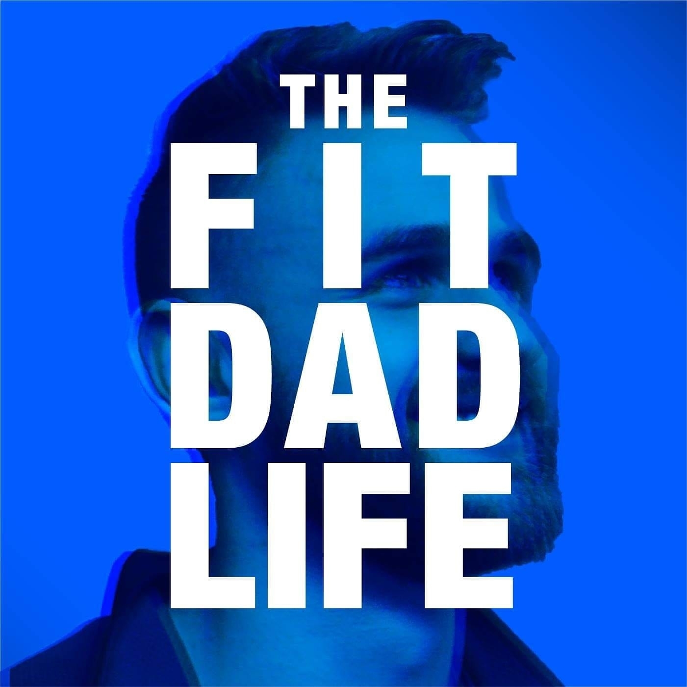 The Fit Dad Life Podcast